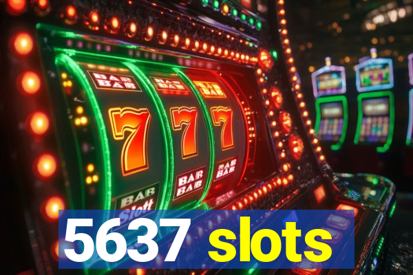 5637 slots